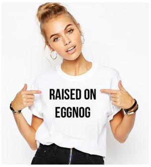 RAISED ON EGGNOG  T-Shirt