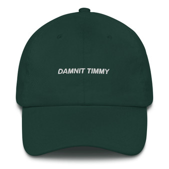 Damnit Timmy Dad hat