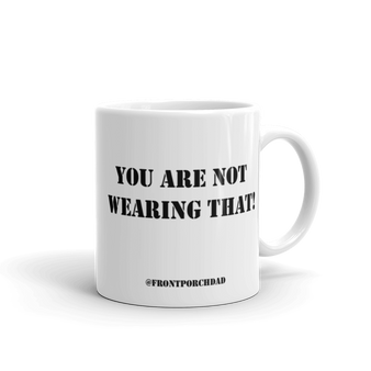 You are not wearing that! Mug