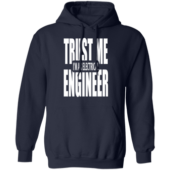 Trust me I'm an Electrical Engineer Hoodie