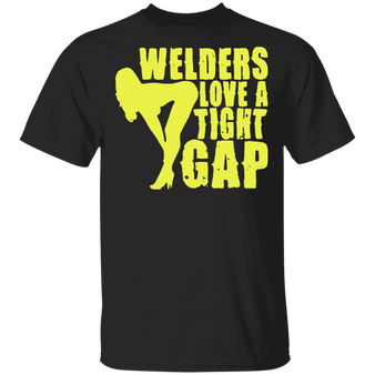 Welders love a tight gap t-shirt