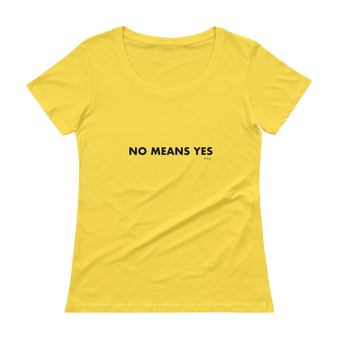 No Means Yes, Ladies' Scoopneck T-Shirt