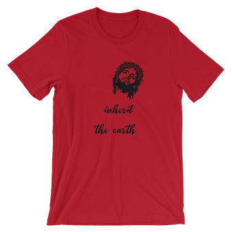 Jesus Christ, Inherit the Earth – Unisex T-Shirt