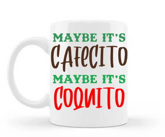 Maybe Is Cafecito Maybe is Coquito