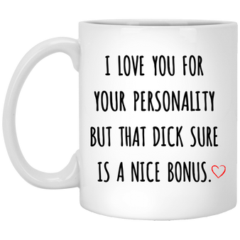 I Love Your Personality But Sure Nice Bonus Funny Couple Love Valentine Gift Mug