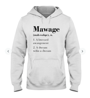 Valentines Gift, Mawage Define Hoodie