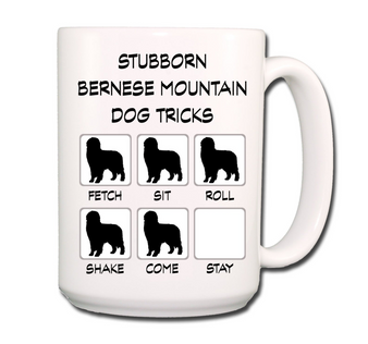 Bernese Mountain Dog Stubborn Dog Tricks Mug