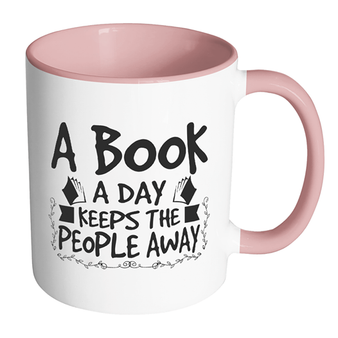A Book A Day Keeps The People Away Funny Accent Mug