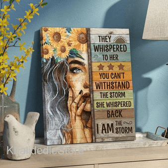 They Whispered To Her You Cannot Withstand The Storm, She Whispered Back I Am The Storm, Sunflower Wall Art Poster
