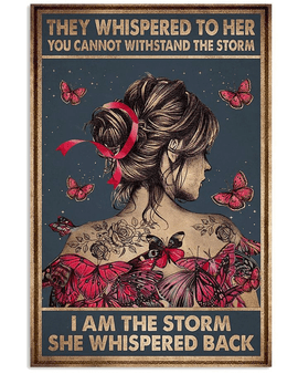 They Whispered To Her You Cannot Withstand The Storm I Am The Storm Pink Ribbon Wall Art Poster