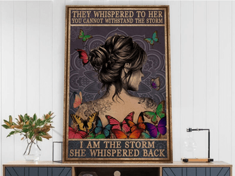 They Whispered To Her You Cannot Withstand The Storm I am The Storm She Whispered Back, Lady and Butterfly Wall Art Poster