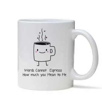 Words Cannot Expresso How Much Valentine Gift Mug For Her Him