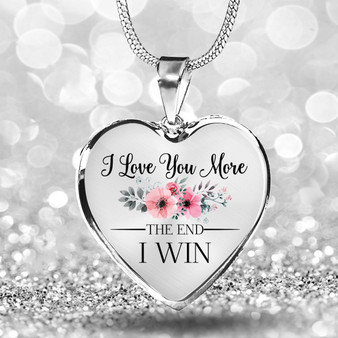 I Love You More The End I Win Funny Love Couple Valentine Gift Heart Necklace