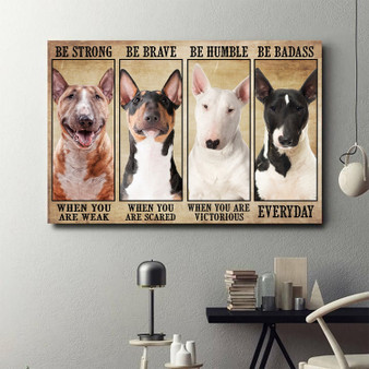 Love Bull Terrier Dog Be Strong Brave Vintage Meaningful Quote Gift Poster
