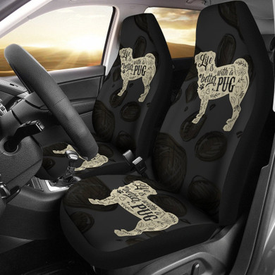 Life Is Better With A Pug Car Seat Covers