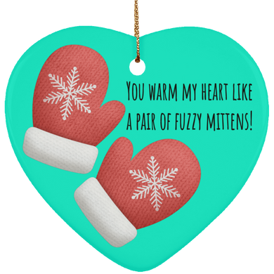 You Warm My Heart Ornament