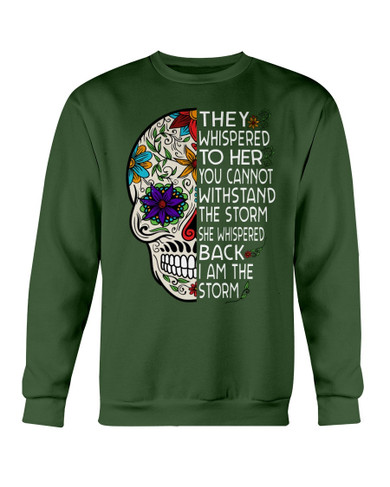 They Whispered To Her The Storm Skull Sugar T-shirt & Hoodie
