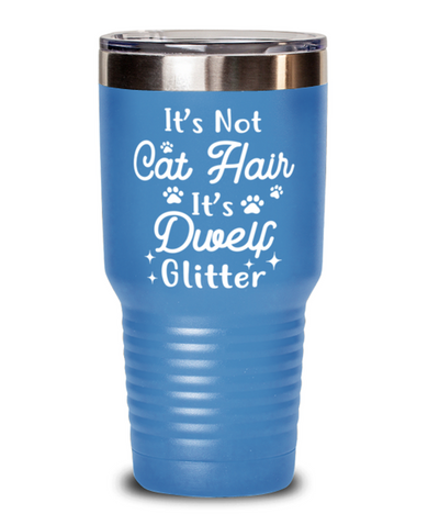 It's Not Cat Hair It's Dwelf Glitter 30 oz Light Blue Drink Tumbler w/ Lid, Gift For Dwelf Cat Moms, Tumblers & Water Glasses Gift For Her, Mother's Day Present Ideas For Dwelf Cat Moms
