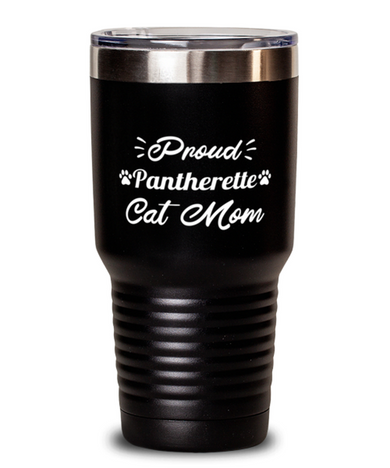 Proud Pantherette Cat Mom 30 oz Black Drink Tumbler w/ Lid, Gift For Pantherette Cat Mom, Tumblers & Water Glasses Gift For Mom, Mother's Day Present Ideas For Pantherette Cat Mom