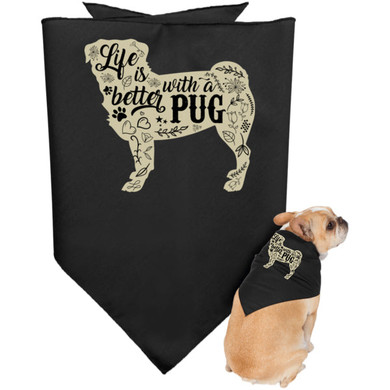 Life Is Better With A Pug Dog Bandana