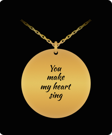 You make my heart sing laser engraved necklace You make my heart sing laser engraved necklace