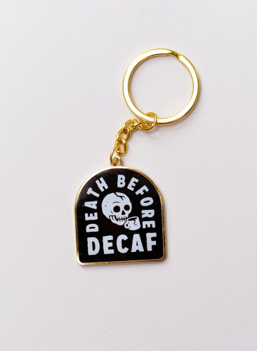 Death Before Decaf Coffee Keychain