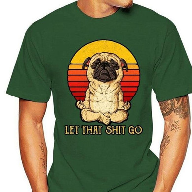 Let That Shit Go Yoga Pug T-Shirt Let That Shit Go Yoga Pug T-Shirt
