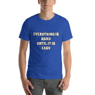 Everything is hard Short-Sleeve Unisex Bella + Canvas T-Shirt Everything is hard Short-Sleeve Unisex Bella + Canvas T-Shirt