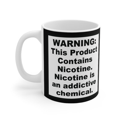 FDA Warning This Product Contains Nicotine Coffer Cup Mug 11oz