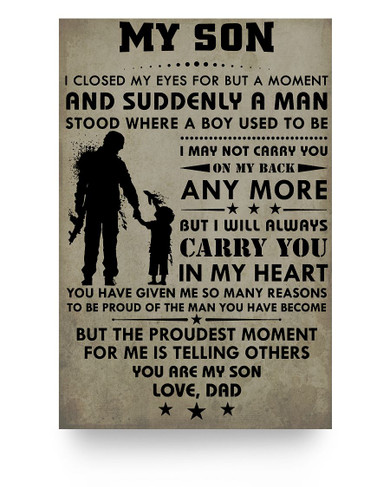Soldier Poster My Son i Closed My Eyes for but a Moment & Suddenly a Man in My Heart for me is twelling Others You are My Son Love dad Canvas -Poster Wall Hanging Home Decor