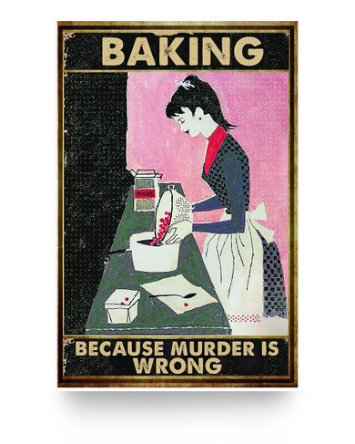 iWow Customized Poster to My Daughter Baking Because Murder is Wrong Baking Paper Poster Print Family Friend Gift Unisex Home Decor Wall Art Kitchen, Living Room Décor On Birthday, Christmas 11x17 Poster