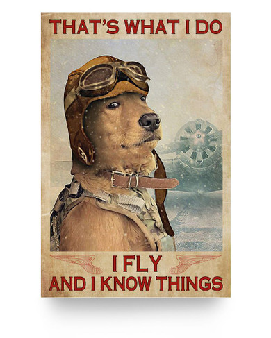 to My Mom Poster Dog Pilot That’s What I Do I Fly and I Know Things Unframed Poster Prints Wall Art, Woman Bedroom, Kitchen and Living Room Decor, Gifts for Woman 24x36 Poster