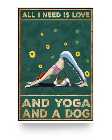 Customized Poster to My Granddaughter Yoga All I Need is Love and Yoga and A Dog Paper Poster Print Family Friend Gift Unisex Home Decor Wall Art Kitchen, Living Room Décor On Christmas 11x17 Poster