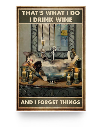 Cat and Wine Poster to My Son from Dad That’s What I Do I Drink Wine and I Forget Things, Poster Prints Wall Art, WomanMan's Bedroom, Kitchen and Dining Room Decor, Gift for WomanMan 11x17 Poster