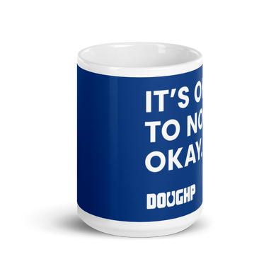 Its okay to not be okay glossy mug