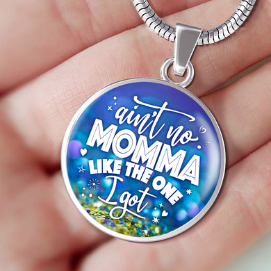 AIN'T NO MOMMA LIKE THE ONE I GOT LUXURY NECKLACE
