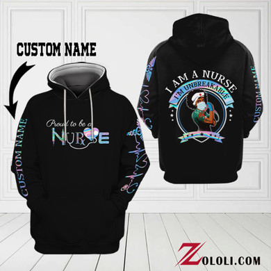 I'm A Nurse I'm Unbreakable Hoodie 3D Custom TXX