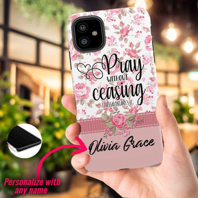 Pray without ceasing personalized Phone case