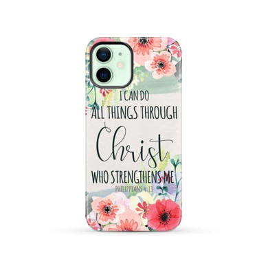 I can do all things through Christ Philippians 4:13 Phone case