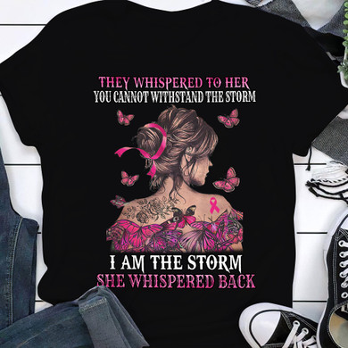 Breast Cancer They whispered to her T-shirt