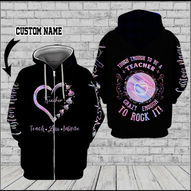 ON SALE Tough Enough To be A Teacher Crazy Enough To Rock It 3D Custom Hoodie-XU