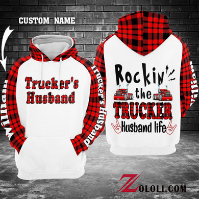 Rockin' the Trucker Husband life hoodie 3D TTM