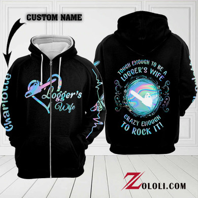 Tough enough to be a Logger's Wife hoodie 3D Custom TTM