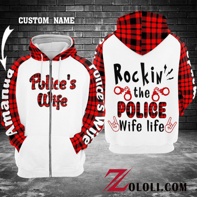 Rockin' the Police Wife life 3D Custom Hoodie