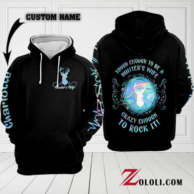 Tough enough to be a Hunter's Wife 3D Custom Hoodie