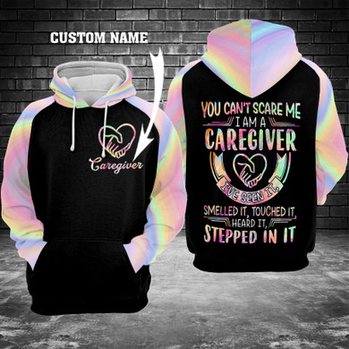You Can't Scare Me I'm A Caregiver 3D Custom Hoodie