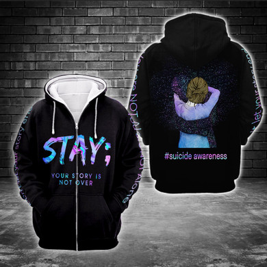 Stay; Your Story Is Not Over Suicide Awareness Day 3D Hoodie