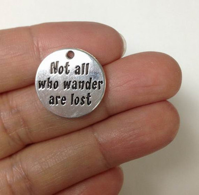 5 Not All Who Wander Are Lost charms