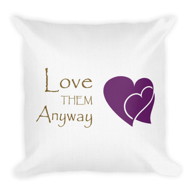 Love Them Anyway All-Over Print Premium Hidden Zipper Pillow Case w/ stuffing