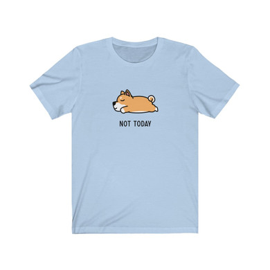 Not Today Shiba Tee
